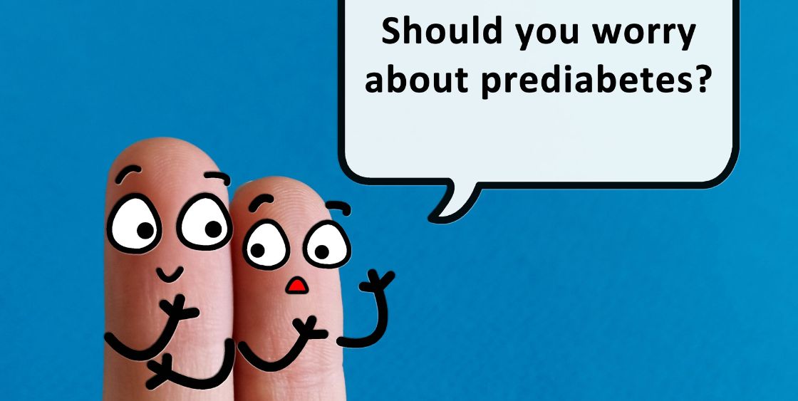 Two fingers with eyes and arms with a speech bubble saying "should you worry about prediabetes?" 